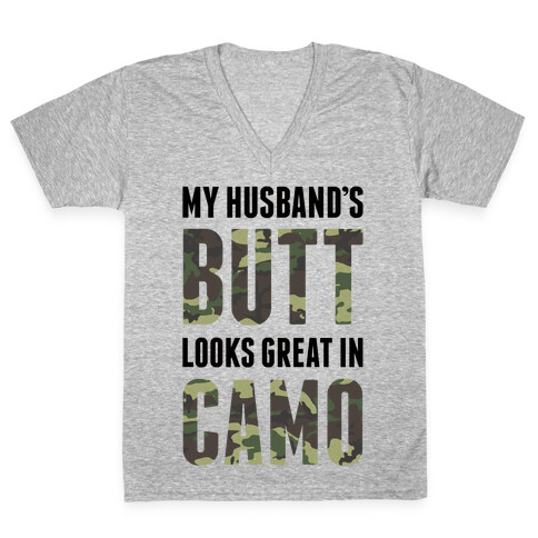 My Husband's Butt Looks Great In Camo V-Neck Tee Shirt