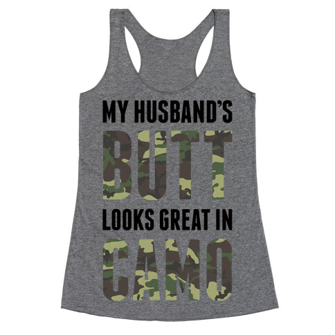 My Husband's Butt Looks Great In Camo Racerback Tank Top