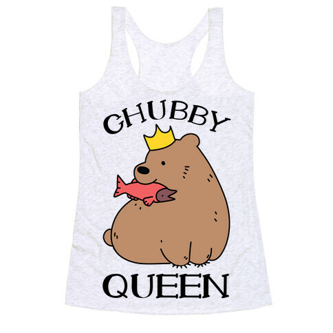 Chubby Queen Racerback Tank Top