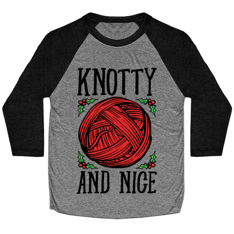 Knotty and Nice Yarn Parody Baseball Tee