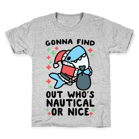 Gonna Find Out Who's Nautical or Nice Kids T-Shirt