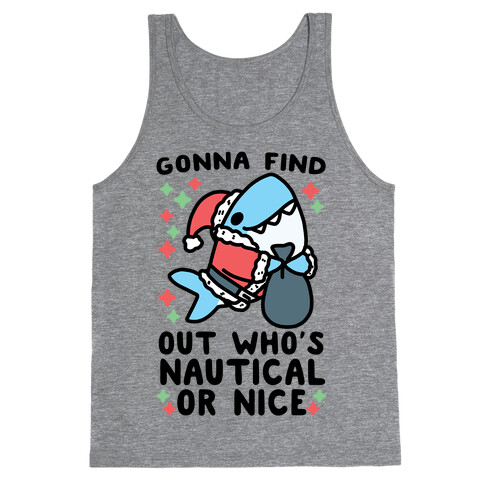Gonna Find Out Who's Nautical or Nice Tank Top
