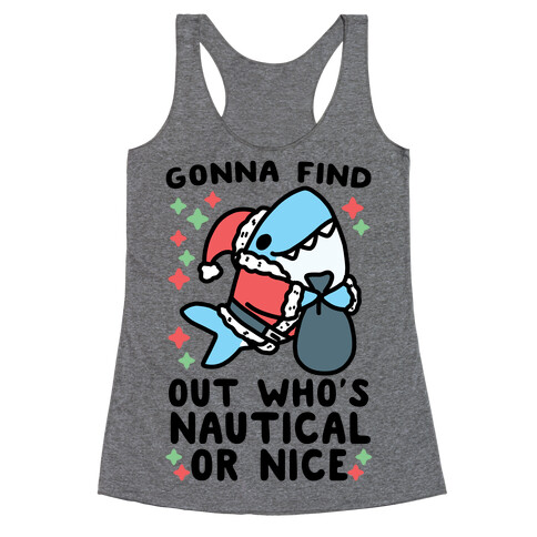 Gonna Find Out Who's Nautical or Nice Racerback Tank Top