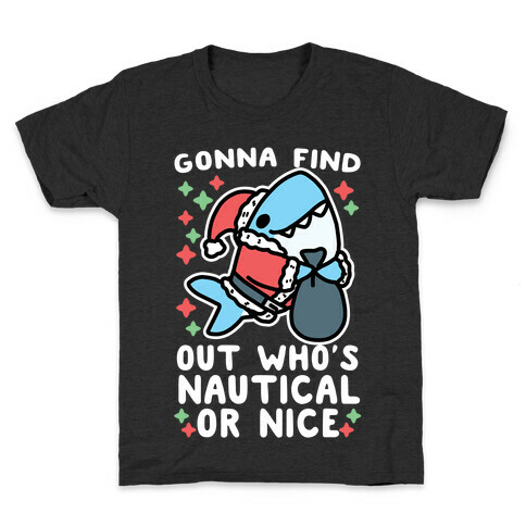 Gonna Find Out Who's Nautical or Nice Kids T-Shirt