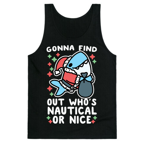 Gonna Find Out Who's Nautical or Nice Tank Top