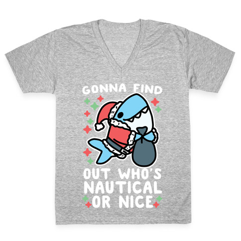 Gonna Find Out Who's Nautical or Nice V-Neck Tee Shirt