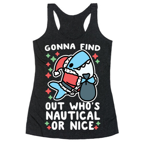 Gonna Find Out Who's Nautical or Nice Racerback Tank Top