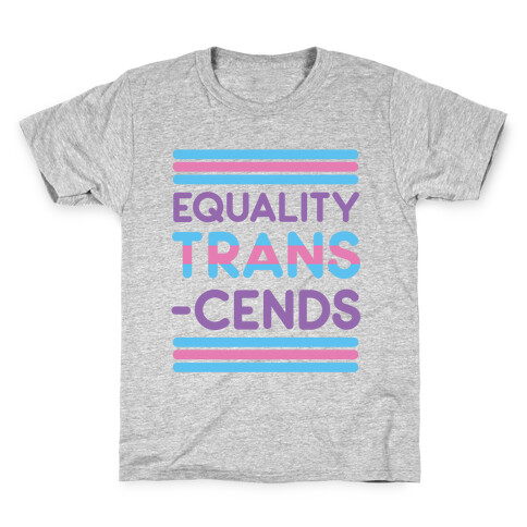 Equality Trans-cends  Kids T-Shirt