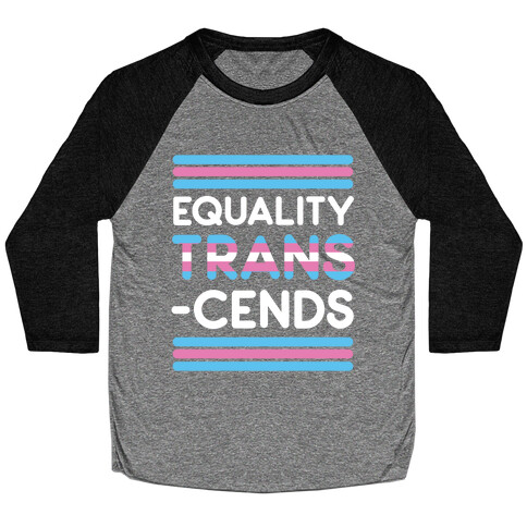 Equality Trans-cends  Baseball Tee