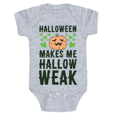 Halloween Makes Me Hallow-weak Baby One-Piece