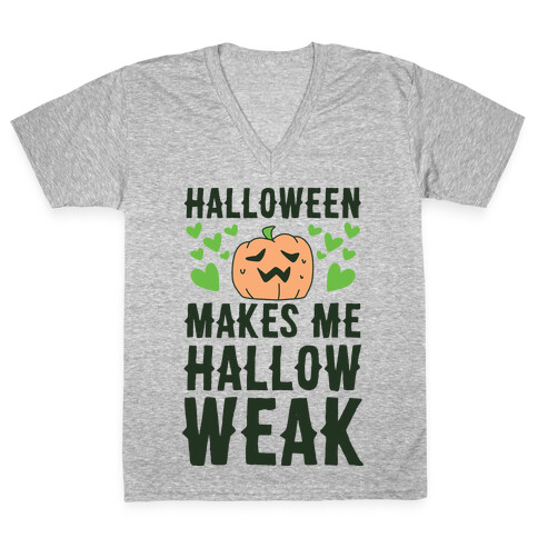 Halloween Makes Me Hallow-weak V-Neck Tee Shirt