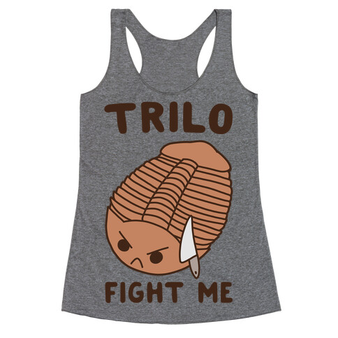 Trilo-Fight Me  Racerback Tank Top