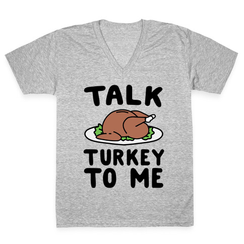 Talk Turkey To Me V-Neck Tee Shirt