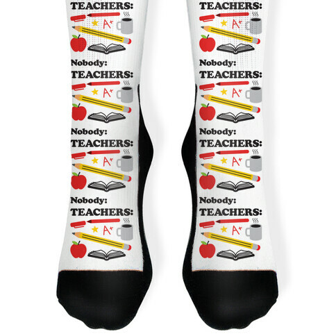 Nobody: Teachers: School Supplies Sock