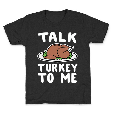 Talk Turkey To Me Kids T-Shirt