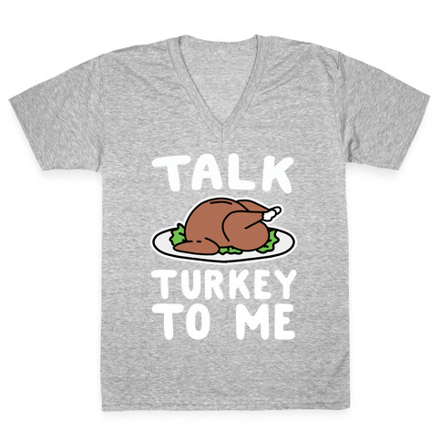 Talk Turkey To Me V-Neck Tee Shirt