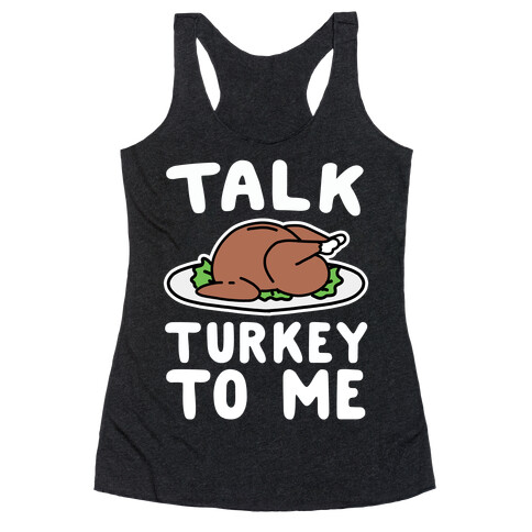 Talk Turkey To Me Racerback Tank Top