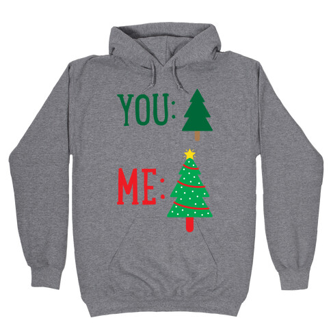 You: Tree Me: Christmas Tree Meme Hooded Sweatshirt