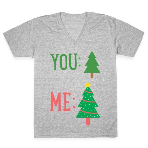 You: Tree Me: Christmas Tree Meme V-Neck Tee Shirt