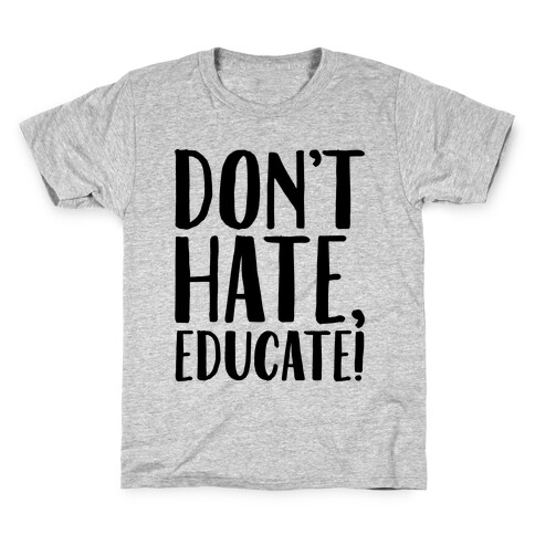 Don't Hate Educate Kids T-Shirt