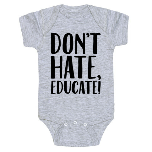 Don't Hate Educate Baby One-Piece