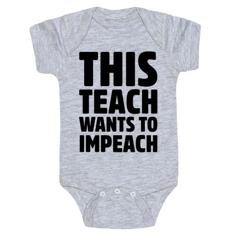 This Teach Wants To Impeach Baby One-Piece