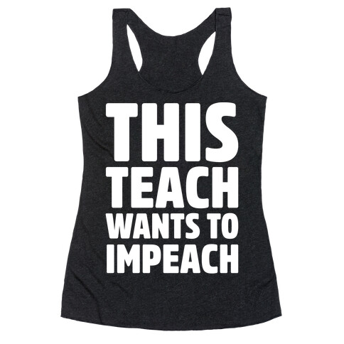 This Teach Wants To Impeach White Print Racerback Tank Top