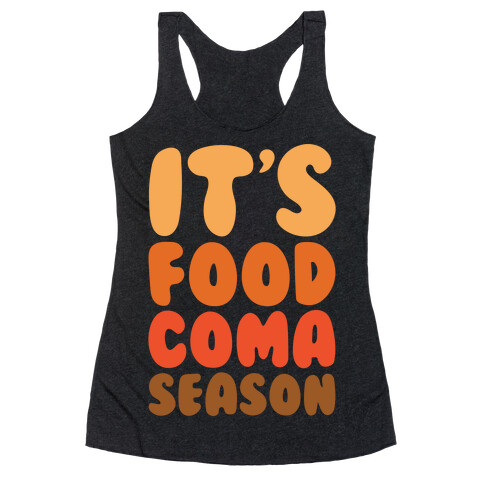 It's Food Coma Season White Print Racerback Tank Top