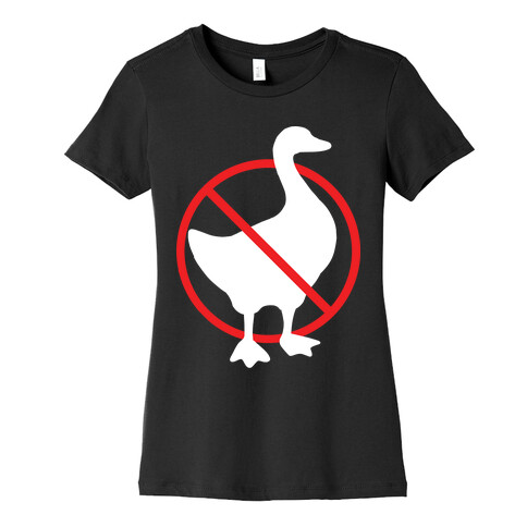 No Geese Allowed Womens T-Shirt