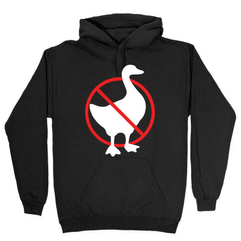 No Geese Allowed Hooded Sweatshirt