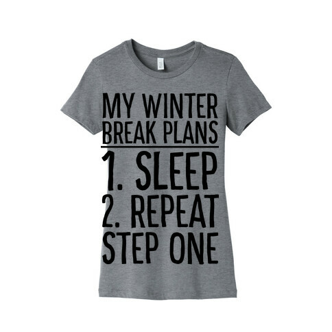 My Winter Break Plans Womens T-Shirt