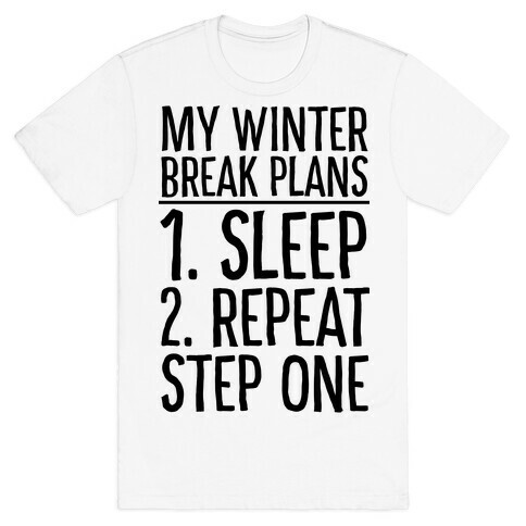 My Winter Break Plans T-Shirt