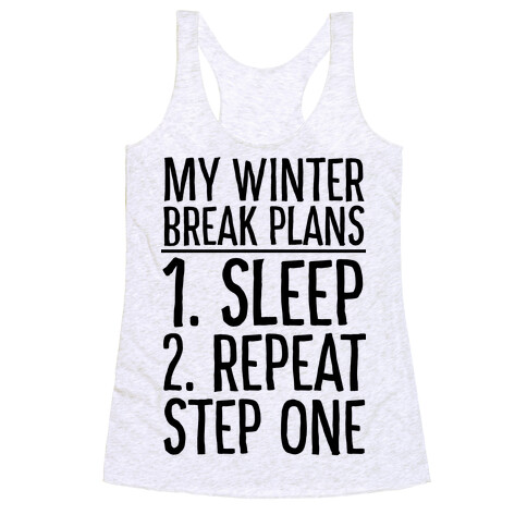 My Winter Break Plans Racerback Tank Top