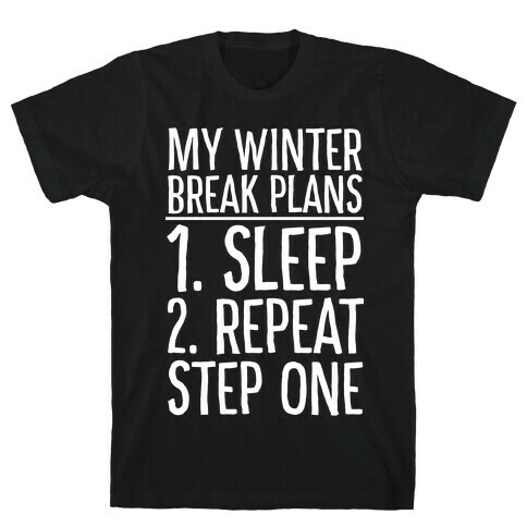 My Winter Break Plans T-Shirt