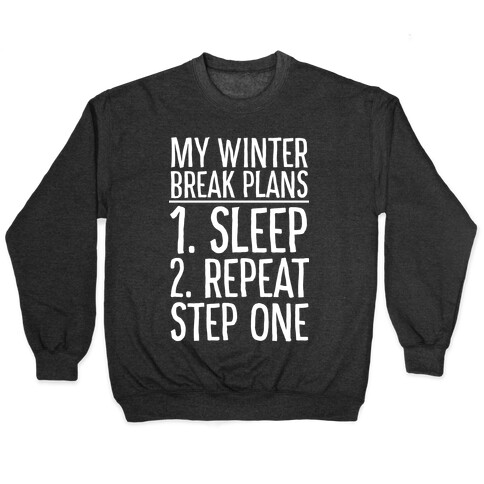 My Winter Break Plans Pullover