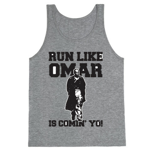 Run Like Omar Is Comin' Yo! Tank Top