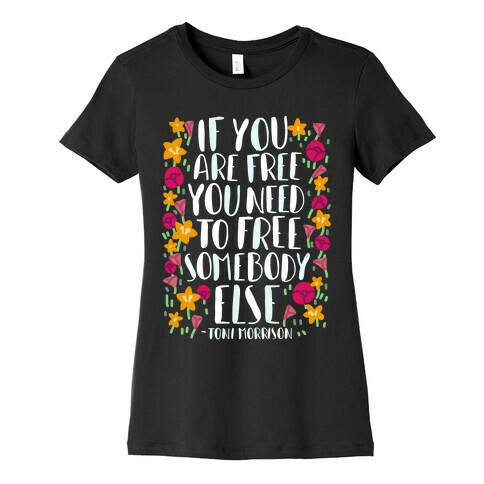 If You Are Free  Womens T-Shirt