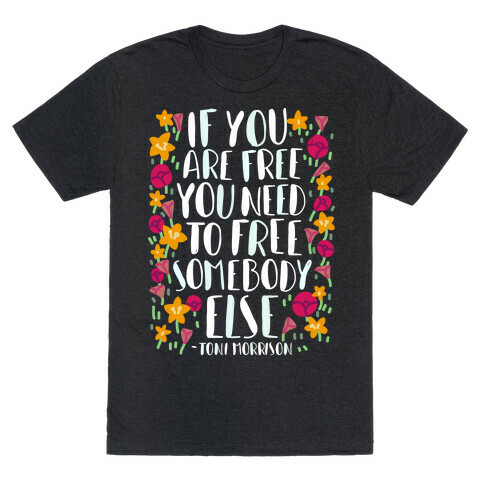 If You Are Free  T-Shirt