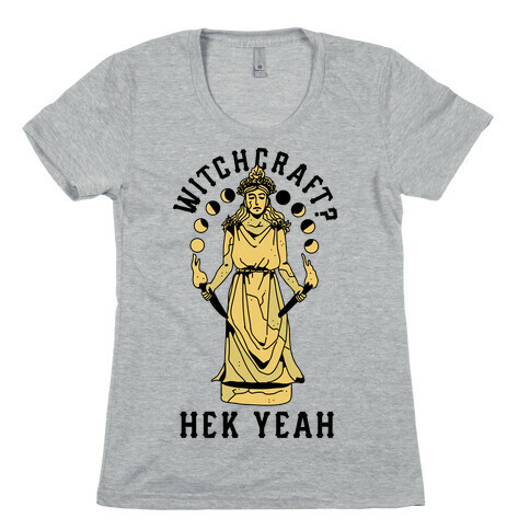 Witchcraft? Hek Yeah Womens T-Shirt
