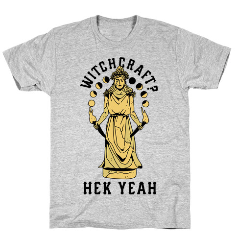Witchcraft? Hek Yeah T-Shirt