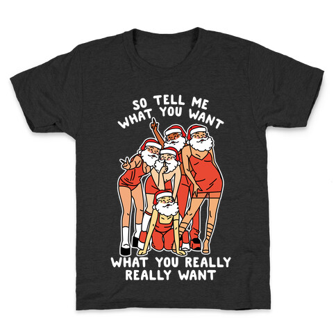 Tell Me What You Want Santa Spice Kids T-Shirt