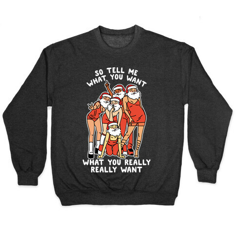 Tell Me What You Want Santa Spice Pullover