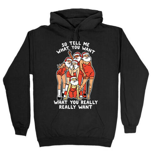 Tell Me What You Want Santa Spice Hooded Sweatshirt