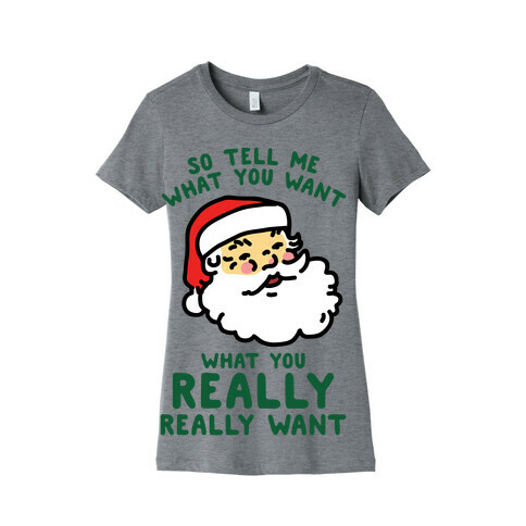 Tell Me What You Want Santa Womens T-Shirt