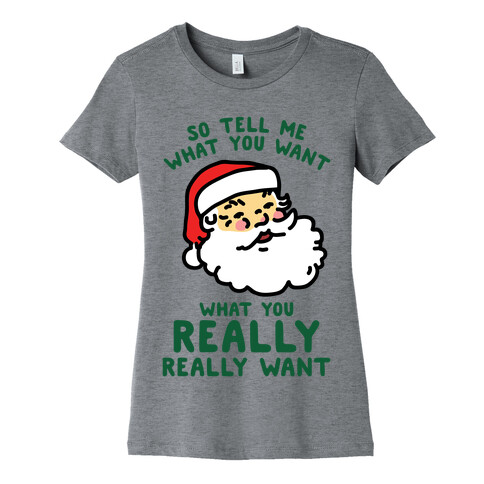 Tell Me What You Want Santa Womens T-Shirt