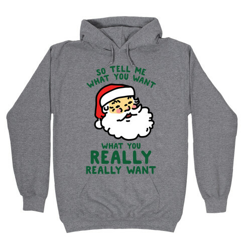 Tell Me What You Want Santa Hooded Sweatshirt