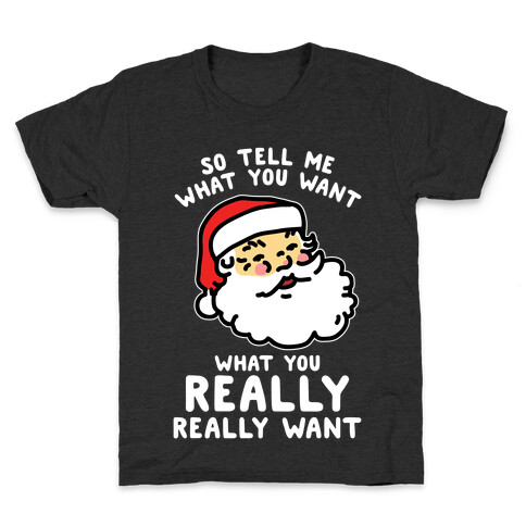 Tell Me What You Want Santa Kids T-Shirt