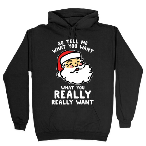 Tell Me What You Want Santa Hooded Sweatshirt