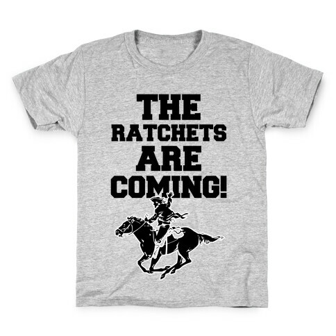 The Ratchets are Coming Kids T-Shirt