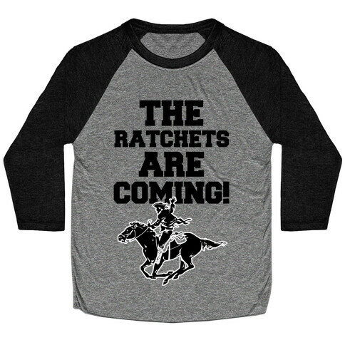 The Ratchets are Coming Baseball Tee